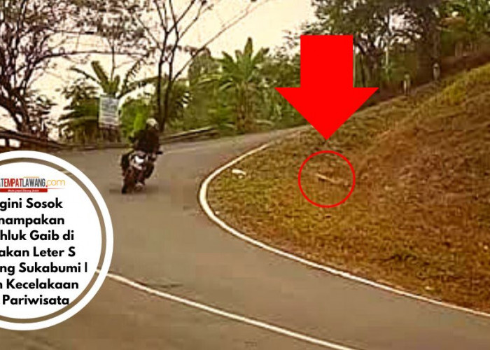 Begini Sosok Penampakan Makhluk Gaib di Tanjakan Leter S Cikidang Sukabumi | Kisah Kecelakaan Bus Pariwisata