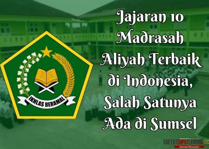 Jajaran 10 Madrasah Aliyah Terbaik di Indonesia, Salah Satunya Ada di Sumsel
